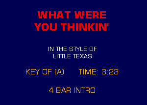 IN THE STYLE OF
LITTLE TEXAS

KEY OF (A) TIME 3128

4 BAR INTRO