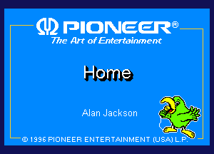 (U) FDIIDNEEW

7715- A)? ofEntertainment

Home

Alan Jackson

91998 HONEER ENTERTAINMENT IUSA) L P,