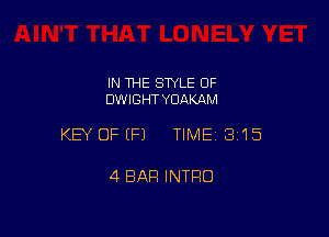 IN THE STYLE OF
DWIGHT YOAKAM

KEY OF (F1 TIME13i15

4 BAR INTRO