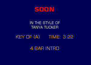 IN THE STYLE 0F
TANYA TUCKER

KEY OF EAJ TIMEI 322

4 BAR INTRO