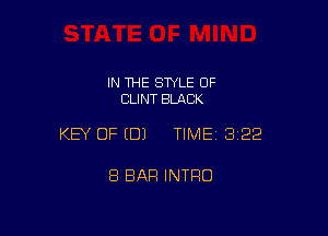 IN THE STYLE 0F
CLINT BMCK

KEY OF EDJ TIMEI 322

8 BAR INTRO