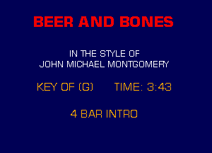 IN THE STYLE OF
JOHN MICHAEL MONTBOMEFN

KEY OF ((31 TIME13148

4 BAR INTRO