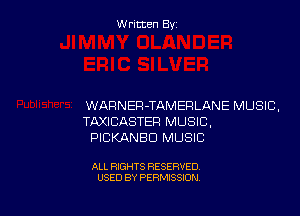 W ritcen By

WARNER-TAMERLANE MUSIC,

TAXICASTER MUSIC,
PICKANBD MUSIC

ALL RIGHTS RESERVED
USED BY PERMISSION