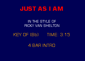 IN THE STYLE 0F
RICKY VAN SHELTDN

KEY OFEBbJ TIME 3115

4 BAR INTRO