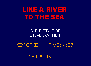 IN THE STYLE OF
STEVE WARINER

KEY OF EEJ TIME 437

18 BAR INTRO