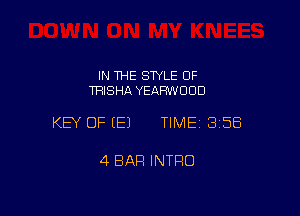 IN THE STYLE 0F
MISHA YEAFIWOOD

KEY OF E) TIMEI 358

4 BAR INTRO