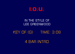 IN THE STYLE OF
LEE GREENWOOD

KEY OF ((31 TIME 30E!

4 BAR INTRO