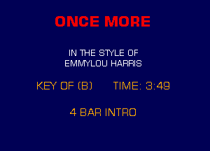 IN THE STYLE 0F
EMMYLDU HARRIS

KEY OFEBJ TIME1314Q

4 BAR INTRO