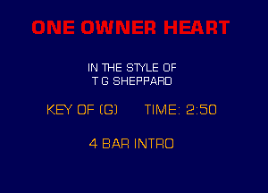 IN THE STYLE OF
T G SHEPPARD

KEY OF ((31 TIME 2150

4 BAR INTRO
