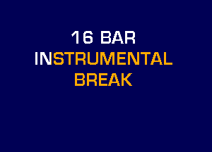 1BBAR
INSTRUMENTAL

BREAK