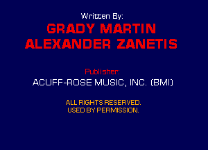 Written By

ACUFF-RDSE MUSIC, INC (BMIJ

ALL RIGHTS RESERVED
USED BY PERMISSION