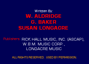 Written Byz

RICK HALL MUSIC, INC EASCAPJ.
W,B.M. MUSIC CORP,
LUNGACRE MUSIC

ALL RIGHTS RESERVED. USED BY PERMISSION