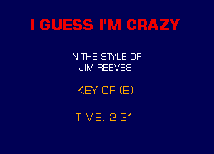 IN THE STYLE OF
JIM REEVES

KEY OF (E1

TIMEi 231