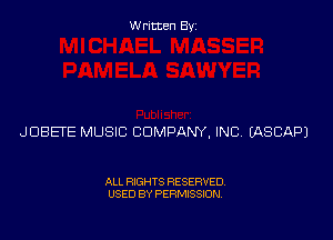 Written Byz

JOBETE MUSIC COMPANY, INC IASCAP)

ALL RIGHTS RESERVED.
USED BY PERMISSION.