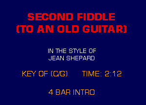 IN THE STYLE 0F
JEAN SHEPARD

KEY OF ECfGl TIME 212

4 BAR INTRO