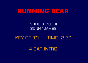 IN THE STYLE OF
SUNNY JAMES

KEY OF ((31 TIME 250

4 BAR INTRO