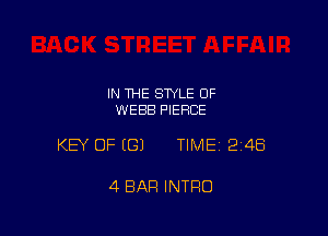 IN THE STYLE OF
WEBB PIERCE

KEY OF (G) TIME12i4Ei

4 BAR INTRO