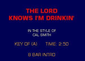 IN THE STYLE 0F
CAL SMITH

KEY OF (A) TIME 2150

8 BAR INTRO