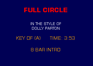 IN THE SWLE OF
DOLLY PAFH'UN

KEY OF EA) TIMEI 353

8 BAR INTRO