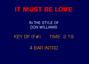 IN THE STYLE OF
DON WILLIAMS

KEY OFIFaM TIME 2'19

4 BAR INTRO