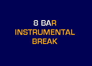 (BBAR
INSTRUMENTAL

BREAK