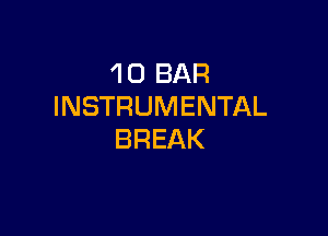 4 0 BAR
INSTRUMENTAL

BREAK