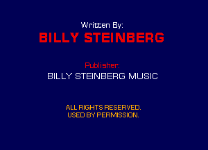 Written By

BILLY STEINBERG MUSIC

ALL RIGHTS RESERVED
USED BY PERMISSION