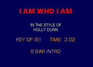 IN 1HE SWLE OF
HOLLY DUNN

KEY OF EEJ TIMEI SIDE

8 BAR INTRO
