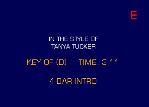 IN 1HE STYLE OF
TANYA TUCKER

KEY OFEDJ TIMEI 311

4 BAR INTRO