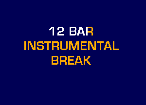 1 2 BAR
INSTRUMENTAL

BREAK