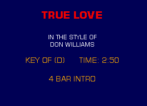 IN THE STYLE 0F
DUN WILLIAMS

KEY OF EDJ TIME 2150

4 BAR INTRO