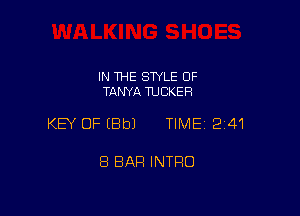 IN THE STYLE OF
TANYA TUCKER

KEY OF (Bbl TIME 241

8 BAR INTRO
