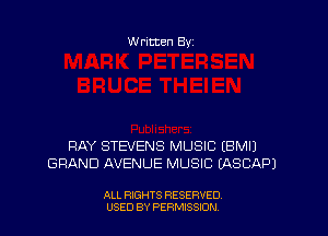 W ritten Bs-

RAY STEVENS MUSIC (BMIJ
GRAND AVENUE MUSIC IASCAPJ

ALL RIGHTS RESERVED
USED BY PERNJSSJON
