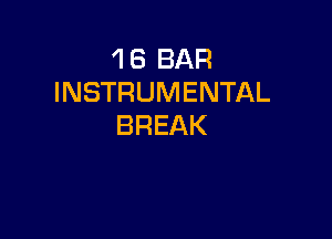 1BBAR
INSTRUMENTAL

BREAK