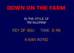 IN THE STYLE 0F
11M MCGRAW

KEY OF EBbJ TIME1214Q

4 BAR INTRO