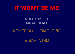 IN THE STYLE OF
TANYA TUCKER

KEY OF EA) TIME12i53

8 BAR INTRO