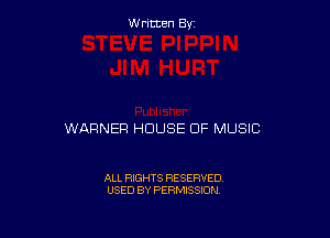 Written By

WARNER HOUSE OF MUSIC

ALL RIGHTS RESERVED
USED BY PERMISSION