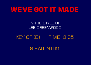 IN THE STYLE OF
LEE GREENWOOD

KEY OF (B) TIME13i05

8 BAR INTRO