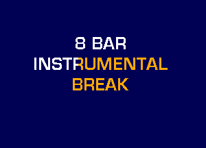 (BBAR
INSTRUMENTAL

BREAK