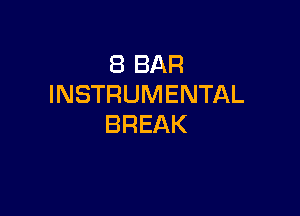 (BBAR
INSTRUMENTAL

BREAK