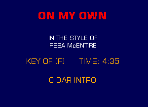 IN THE STYLE OF
REBA McENTlRE

KEY OF (P) TIMEI 435

8 BAR INTRO