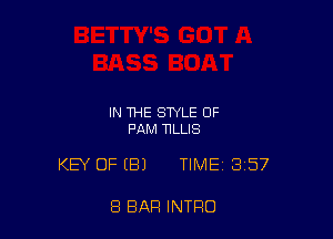 IN THE STYLE OF
PAM NLLIS

KEY OFIBJ TIME 3157

8 BAR INTRO