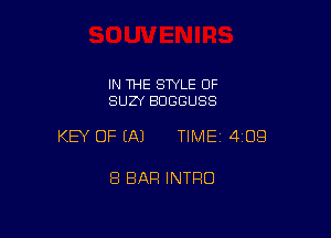 IN THE STYLE OF
SUZY BDGGUSS

KEY OF EA) TIMEI 409

8 BAR INTRO