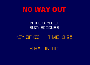 IN THE STYLE OF
SUZY BDGGUSS

KEY OF (C) TIMEI 325

8 BAR INTRO