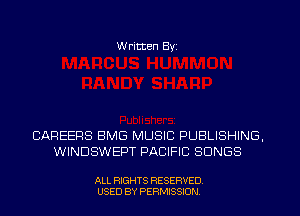 Written Byi

CAREERS BMG MUSIC PUBLISHING,
WINDSWEPT PACIFIC SONGS

ALL RIGHTS RESERVED.
USED BY PERMISSION.