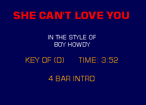 IN THE STYLE 0F
BUY HOWDY

KEY OF EDJ TIME13152

4 BAR INTRO