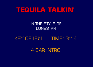 IN THE STYLE 0F
LDNESTAR

KEY OFEBbJ TIME13114

4 BAR INTRO