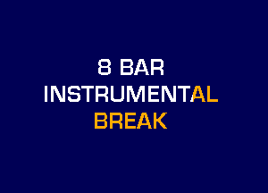 (BBAR
INSTRUMENTAL

BREAK