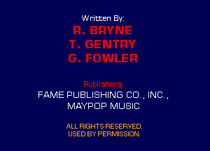 W ritcen By

FAME PUBLISHING CO, INC,
MAYPCJP MUSIC

ALL RIGHTS RESERVED
USED BY PENSSION