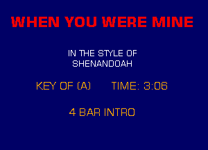 IN THE STYLE 0F
SHENANDDAH

KEY OF EAJ TIMEI BIOS

4 BAR INTRO